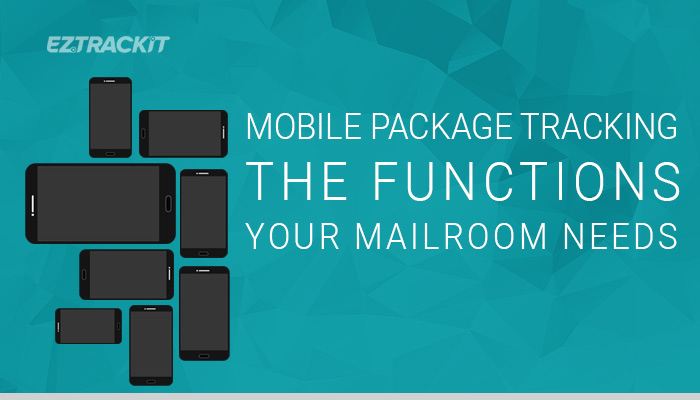 EZTrackIt - Mobile-package-tracking---what-your-mailroom-needs